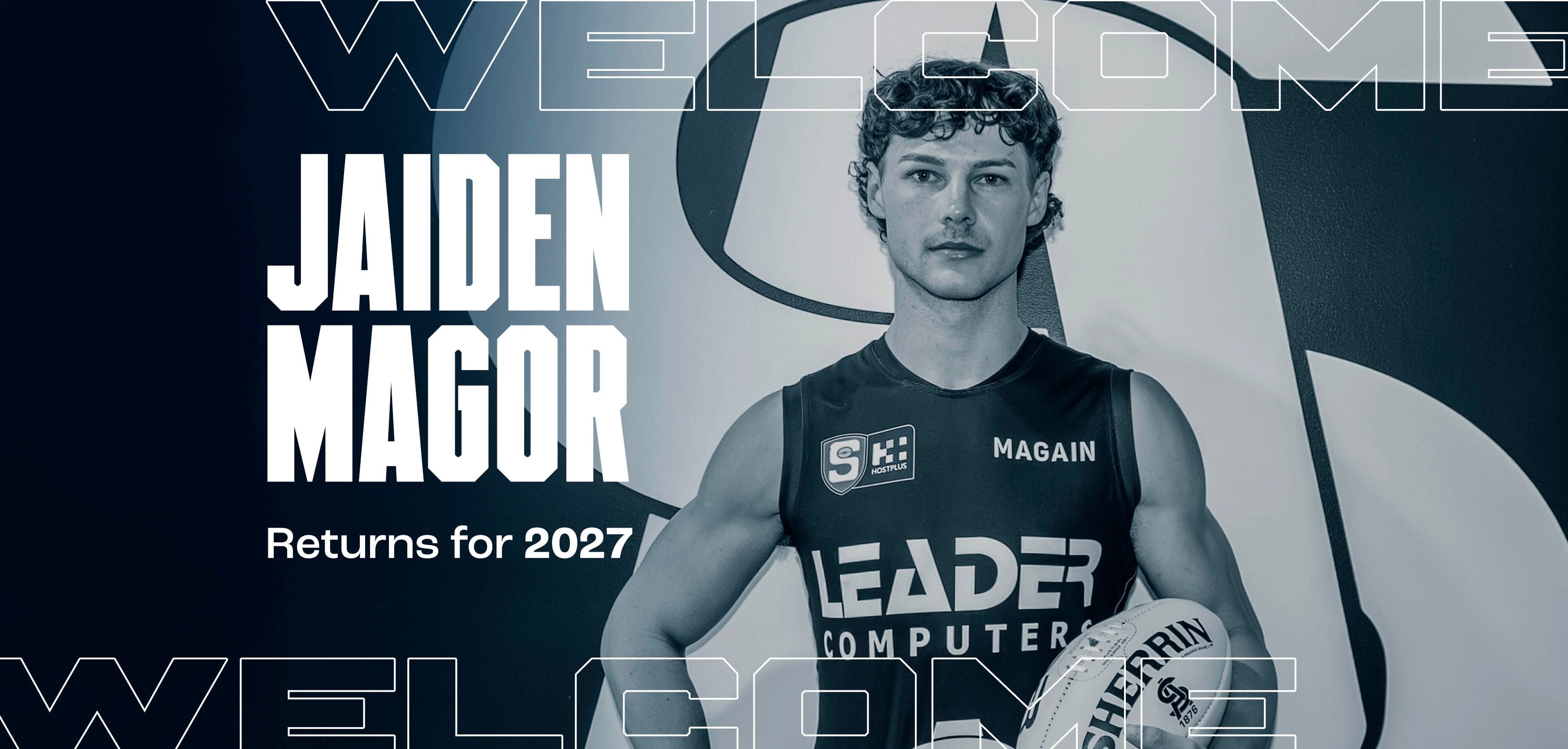 Welcome Back: Jaiden Magor Welcome Back: Jaiden Magor